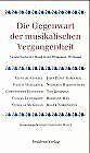 Die Gegenwart der musikalischen Vergangenheit. Meis...  Book, Wolff, Christoph, Zo goed als nieuw, Verzenden