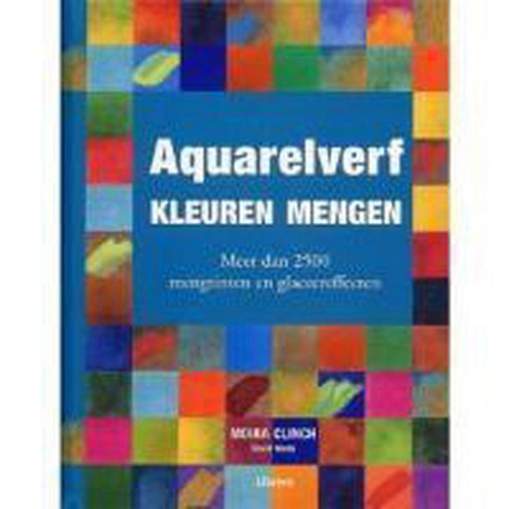 Aquarelverf-Kleuren mengen 9789057647598 M. Clinch, Boeken, Hobby en Vrije tijd, Gelezen, Verzenden