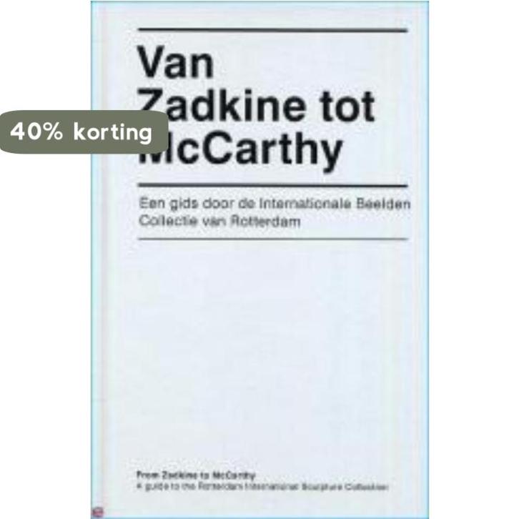 Van Zadkine tot McCarthy 9789077721759 J. Bouwhuis, Boeken, Kunst en Cultuur | Beeldend, Gelezen, Verzenden