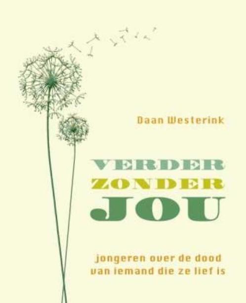 Verder zonder jou 9789025960360 Daan Westerink, Boeken, Politiek en Maatschappij, Zo goed als nieuw, Verzenden