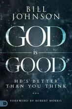 God is Good 9780768409956, Bill Johnson, Verzenden