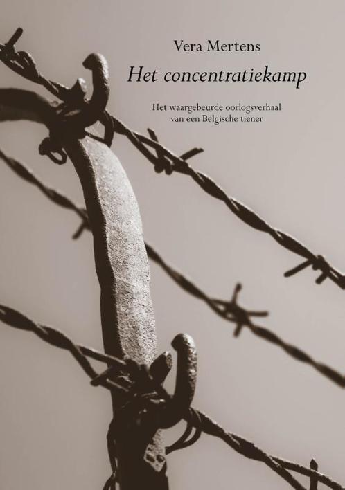 Het concentratiekamp 9789082415926 Vera Mertens, Boeken, Overige Boeken, Zo goed als nieuw, Verzenden