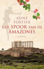 Het spoor van de Amazones 9789021810591 Anne Fortier, Verzenden, Gelezen, Anne Fortier