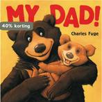My Dad! Board Book 9781862335134 Charles Fuge, Verzenden, Gelezen, Charles Fuge