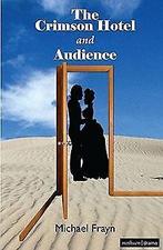 The Crimson Hotel and Audience (Methuen Drama Moder...  Book, Frayn, Michael, Verzenden