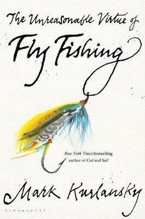 The Unreasonable Virtue of Fly Fishing 9781635573077, Livres, Livres Autre, Envoi