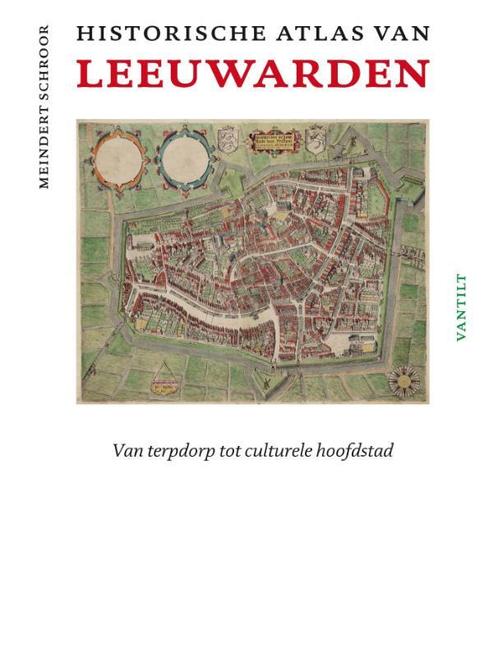 Historische atlas van Leeuwarden 9789460042300, Boeken, Geschiedenis | Stad en Regio, Gelezen, Verzenden