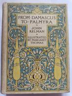 John Kelman/Margaret Thomas - From Damascus to Palmyra. -, Antiek en Kunst