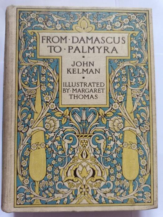 John Kelman/Margaret Thomas - From Damascus to Palmyra. -, Antiek en Kunst, Antiek | Boeken en Manuscripten