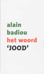 Het woord jood 9789025957858 Alain Badiou, Boeken, Verzenden, Gelezen, Alain Badiou