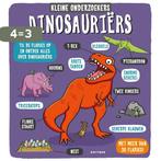 Dinosauriërs / Kleine onderzoekers 9789025769512, Boeken, Prentenboeken en Plaatjesalbums, Verzenden, Zo goed als nieuw