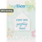 Top 10 Tips Voor Een Gezellig Huis 9789042700888, Livres, Verzenden, Auteurs Meerdere