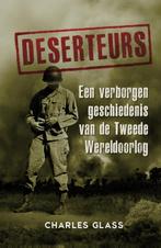 Deserteurs 9789045315737 Charles Glass, Boeken, Verzenden, Zo goed als nieuw, Charles Glass