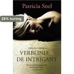 Verblind ; De intrigant 9789049953157 Patricia Snel, Verzenden, Gelezen, Patricia Snel