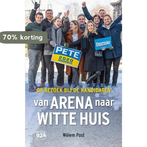 Van Arena naar Witte Huis 9789082783032 Willem Post, Boeken, Politiek en Maatschappij, Zo goed als nieuw, Verzenden