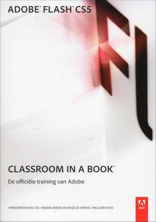 Adobe Flash CS5 / Classroom in a Book / Classroom in a Book, Livres, Informatique & Ordinateur, Envoi