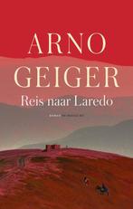 Reis naar Laredo 9789403130057 Arno Geiger, Verzenden, Gelezen, Arno Geiger