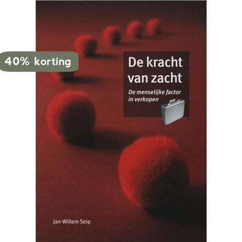De kracht van zacht 9789058710475 Jan Willem Seip, Boeken, Economie, Management en Marketing, Gelezen, Verzenden