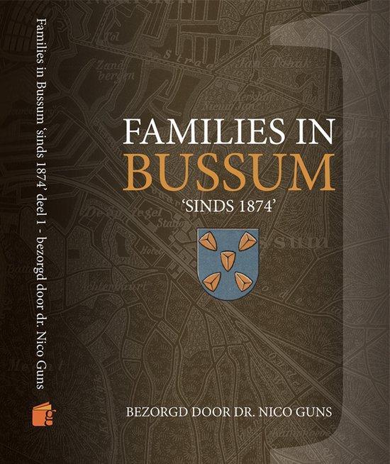 Families in Bussum - sinds 1874 - deel 1 9789492368676, Boeken, Overige Boeken, Zo goed als nieuw, Verzenden