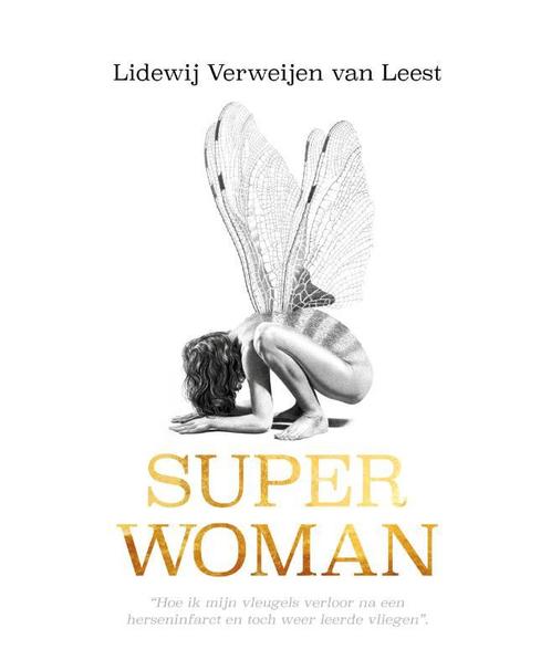 Superwoman 9789090334882 Lidewij Verweijen-van Leest, Boeken, Literatuur, Zo goed als nieuw, Verzenden