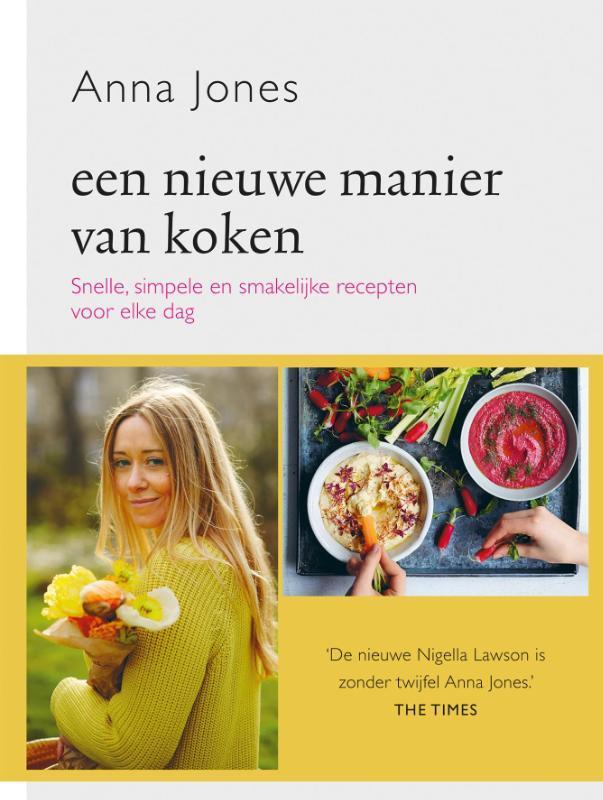 Een nieuwe manier van koken 9789059566828 Anna Jones, Boeken, Kookboeken, Gelezen, Verzenden