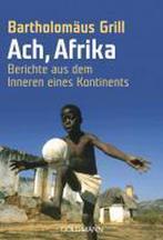 Ach, Afrika 9783442153374, Bartholomäus Grill, Verzenden