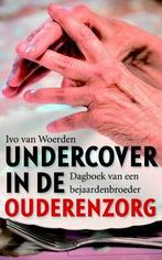 Undercover in de ouderenzorg, Boeken, Verzenden, Nieuw, Nederlands