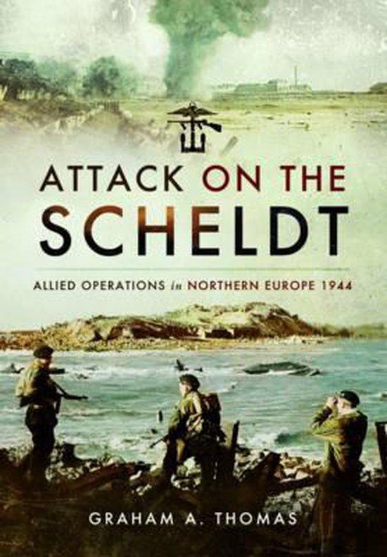 Attack on the Scheldt 9781473850675 Graham A. Thomas, Boeken, Taal | Engels, Zo goed als nieuw, Verzenden