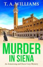 An Armstrong and Oscar Cozy Mystery4- Murder in Siena, Verzenden, T A Williams