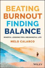 Beating Burnout, Finding Balance 9781394154593 Melo Calarco, Verzenden, Melo Calarco