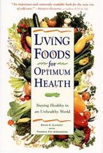 Living Foods for Optimum Health: Staying Healthy in an, Boeken, Brian R. Clement, Theresa Foy Digeronimo, Zo goed als nieuw, Verzenden