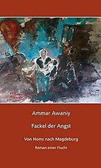 Fackel der Angst: Von Homs nach Magdeburg. Roman ei...  Book, Verzenden
