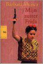 Mijn Zuster Frida 9789058473271, Boeken, B. Mujica, Zo goed als nieuw, Verzenden
