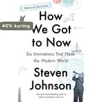 How We Got to Now 9781594633935 Steven Johnson, Verzenden, Zo goed als nieuw, Steven Johnson