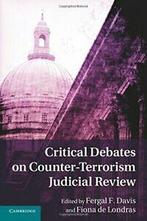 Critical Debates on Counter-Terrorism Judicial Review.by, Davis, Fergal F., Verzenden
