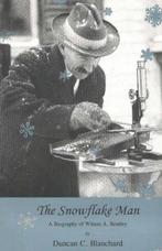 Snowflake Man 9780939923717 Dunacn C Blanchard, Verzenden, Zo goed als nieuw, Dunacn C Blanchard
