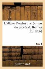 Laffaire Dreyfus : la revision du proces de Rennes T1., SANS AUTEUR, Zo goed als nieuw, Verzenden