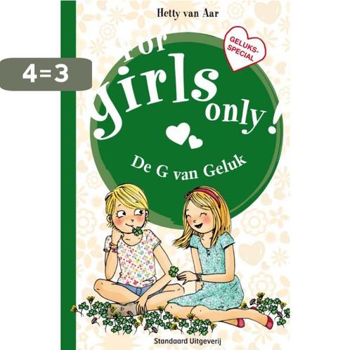 De g van geluk / For Girls Only! 9789002250347 Hetty van Aar, Boeken, Kinderboeken | Jeugd | 10 tot 12 jaar, Zo goed als nieuw