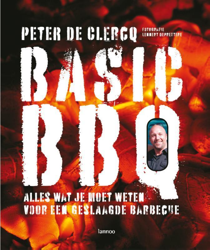 Basic BBQ 9789020982923 Peter De Clercq, Livres, Livres de cuisine, Envoi