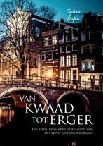 Van kwaad tot erger 9789463899666 Sylvia Dufin, Boeken, Verzenden, Gelezen, Sylvia Dufin