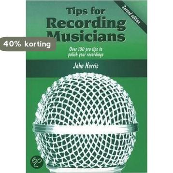Tips For Recording Musicians 9781870775595 John Harris, Verzenden, John Harris