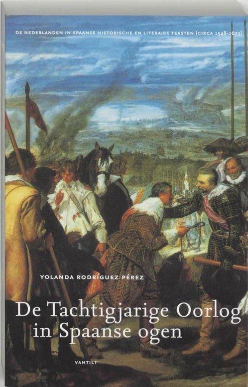 De Tachtigjarige Oorlog in Spaanse ogen - Yolanda Rodríguez, Boeken, Geschiedenis | Wereld, Verzenden