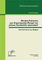 Werden Patienten aus Organspende-Mangel zur akt. Nunninger,, Verzenden, Zo goed als nieuw, Nunninger, Ferda