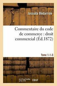 Commentaire du code de commerce : droit commercial Tome, Livres, Livres Autre, Envoi