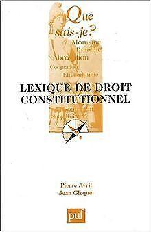 Lexique de droit constitutionnel  Avril, Pierre, Gicq..., Livres, Livres Autre, Envoi