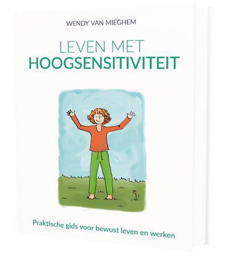 Leven met hoogsensitiviteit 9789492293206 Wendy Van Mieghem, Boeken, Psychologie, Zo goed als nieuw, Verzenden