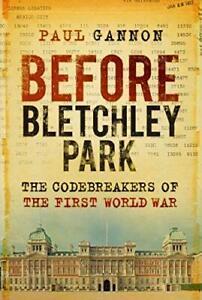 Before Bletchley Park: The Codebreakers of the First World, Boeken, Overige Boeken, Zo goed als nieuw, Verzenden