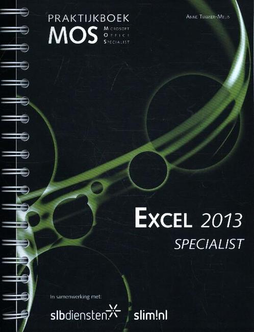 Praktijkboek MOS Excel 2013 Specialist versie 2016, Livres, Informatique & Ordinateur, Envoi