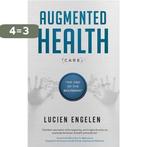 Augmented Health(care)(TM) 9789082874020 Lucien Engelen, Boeken, Verzenden, Zo goed als nieuw, Lucien Engelen