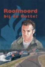 ROOFMOORD BIJ DE ROTTE 9789059521124 Ben de Raaf, Verzenden, Ben de Raaf